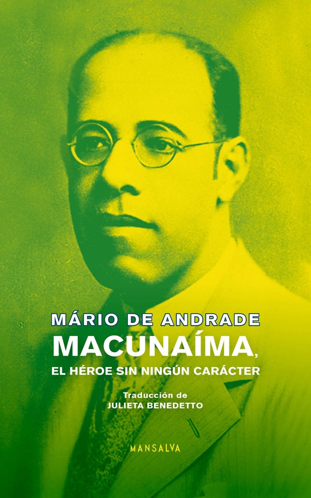 MACUNAIMA  EL HEROE SIN NINGUN CARACTER | Mario; de Andrade  Oswald de Andrade