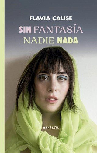 SIN FANTASIAS NADIE NADA | Flavia Calise