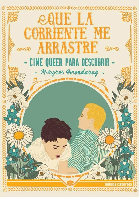 Que la corriente me arrastre. Cine queer para descubrir | Milagros Amondaray