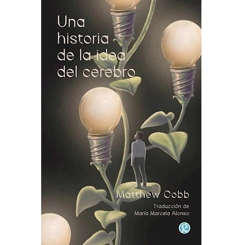 Una historia de la idea del cerebro | Cobb. Matthew