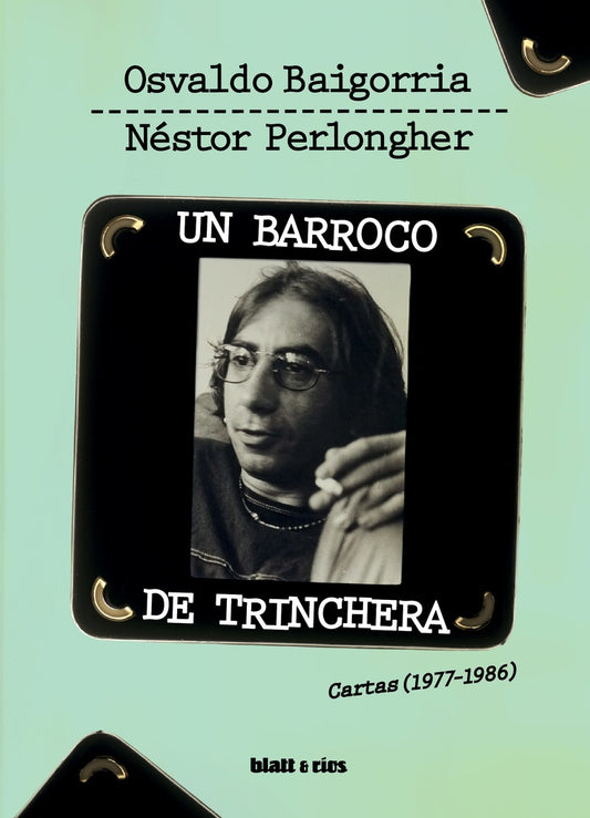 Un barroco de trinchera | Perlongher Baigorria