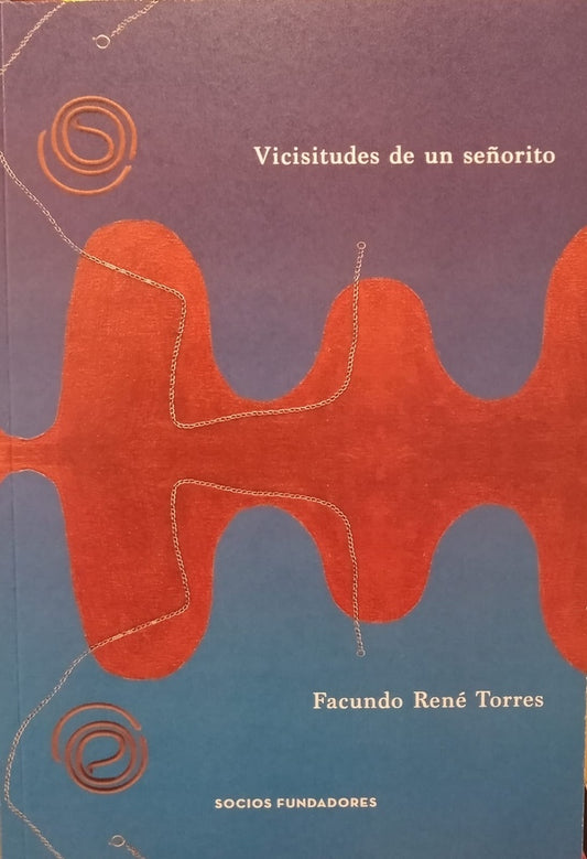 Vicisitudes de un señorito | Facundo René Torres