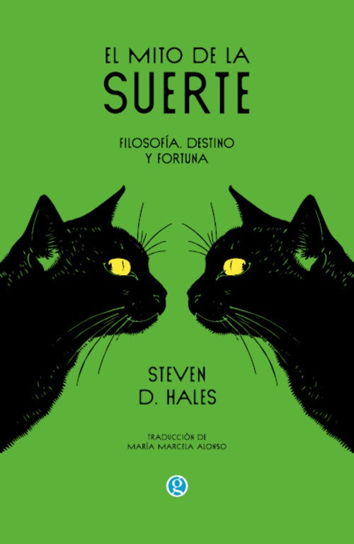 El mito de la suerte: Filosofía, destino y fortuna | Steve D. Hales