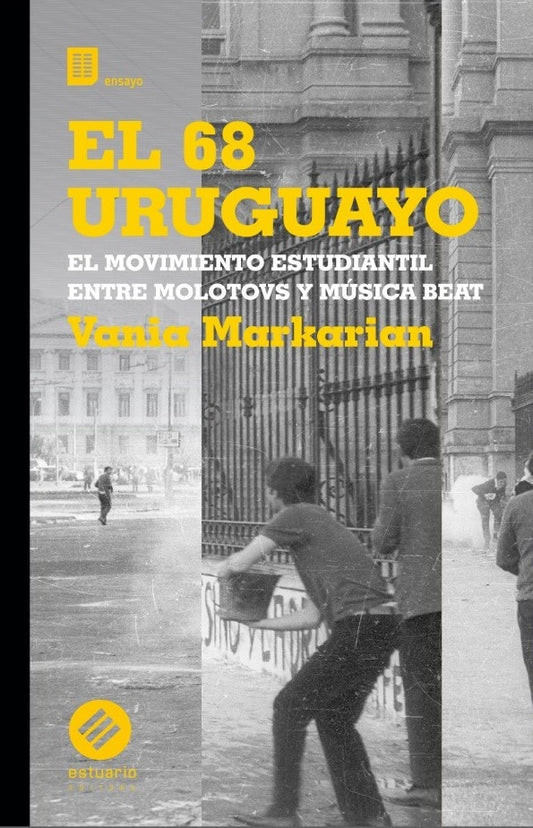 El 68 uruguayo | Vania Markarian