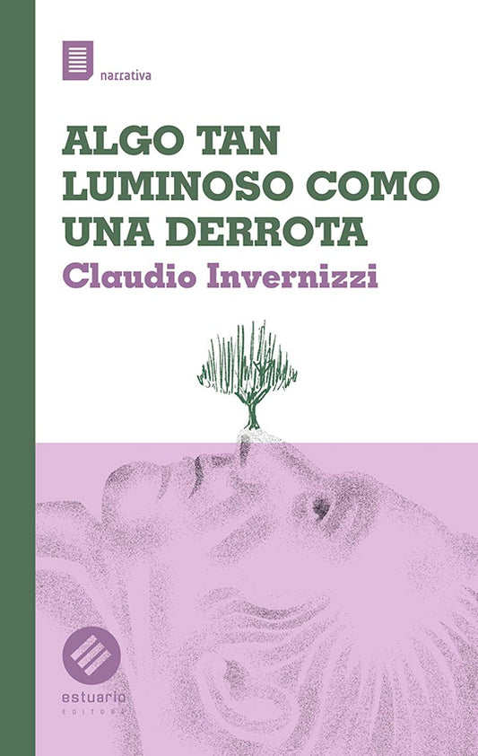 Algo tan luminoso como una derrota | Claudio Invernizzi