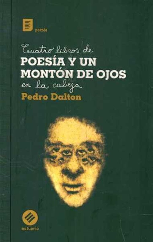 Cuatro libros de poesía y un montón de ojos en la cabeza | Pedro Dalton