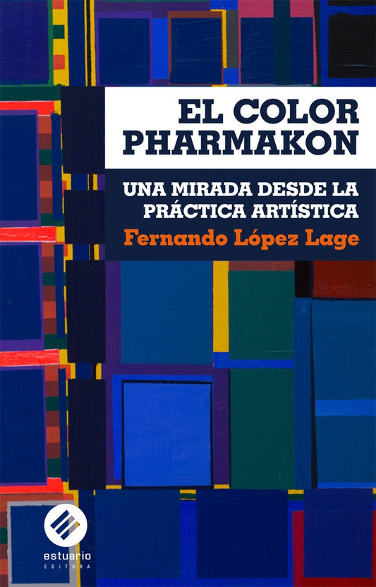 El color Pharmakon. Una mirada desde la práctica artística | Fernando López Lage
