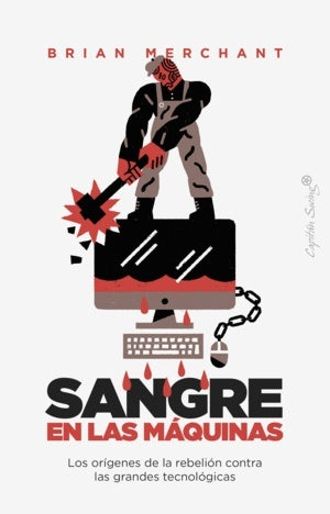 Sangre en las máquinas | BRIAN MERCHANT