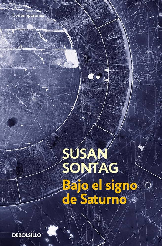 BAJO EL SIGNO DE SATURNO | SUSAN SONTAG