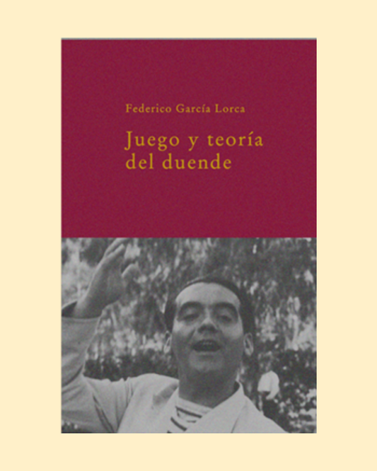 Juego y teoría del duende | FEDERICO GARCÍA LORCA