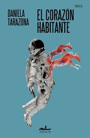 EL CORAZÓN HABITANTE | DANIELA TARAZONA