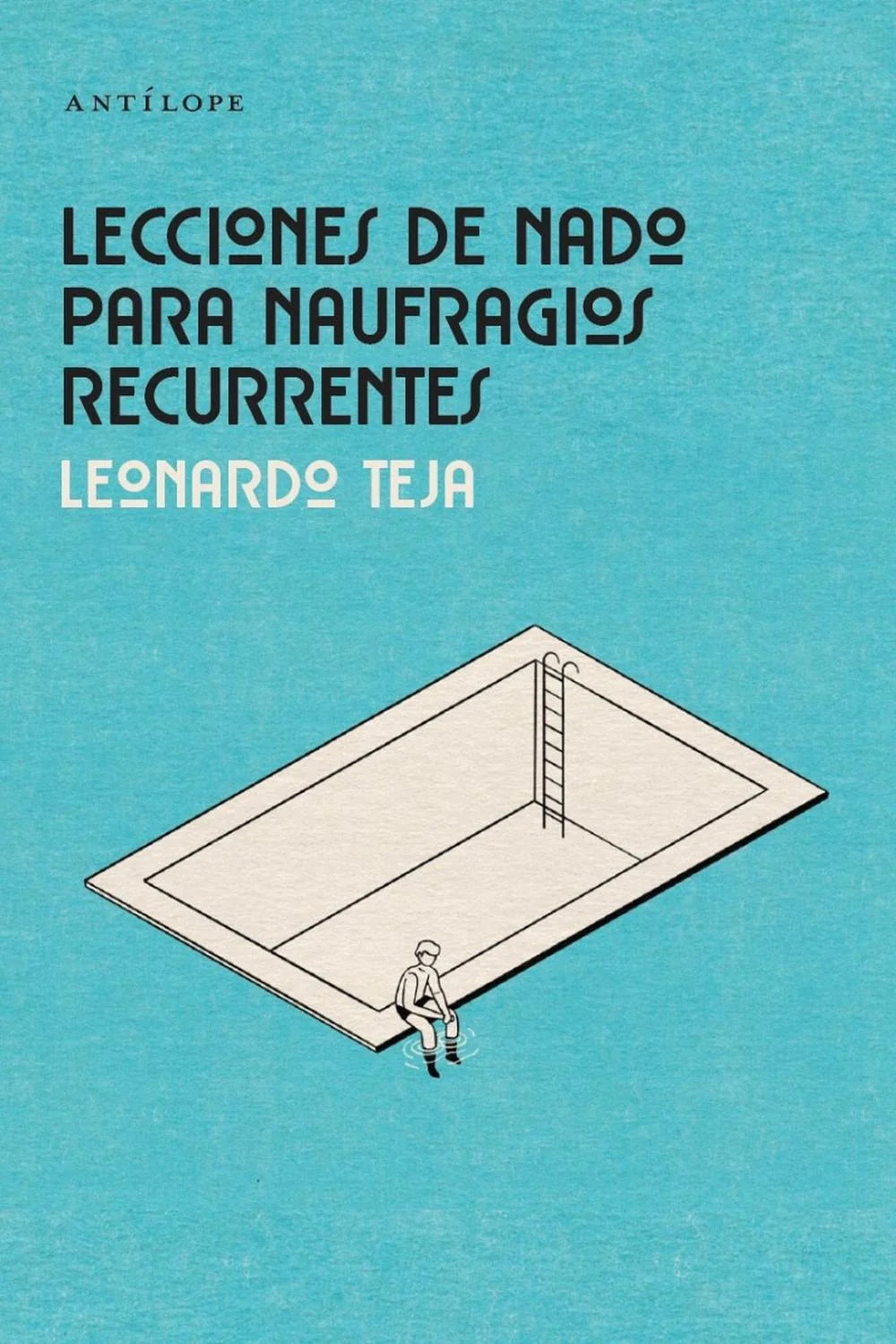 Lecciones de nado para naufragios recurrentes | Leonardo Teja