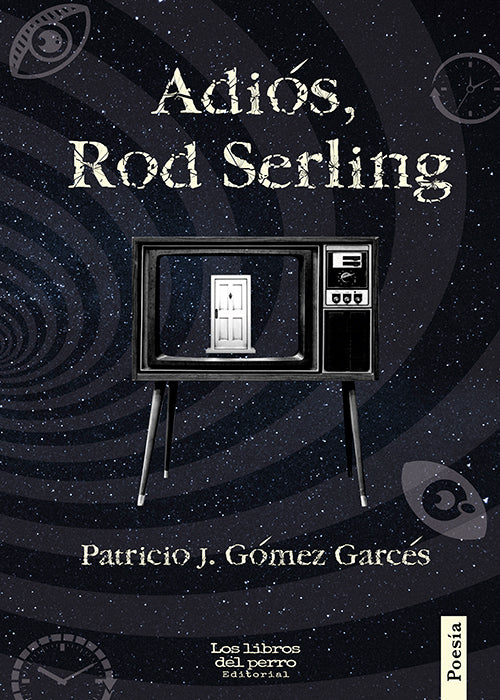 Adiós, Rod Serling | Patricio J. Gómez Garcés