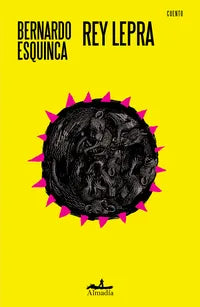 REY LEPRA | BERNARDO ESQUINCA